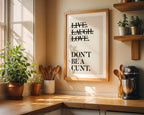 Live Laugh Love Dont Be a Cunt Print