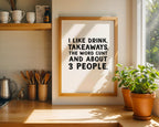 I like drink, takeaways and the word cunt and about three people wall art print