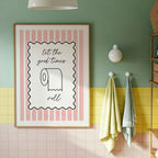 let the good times roll bathroom print