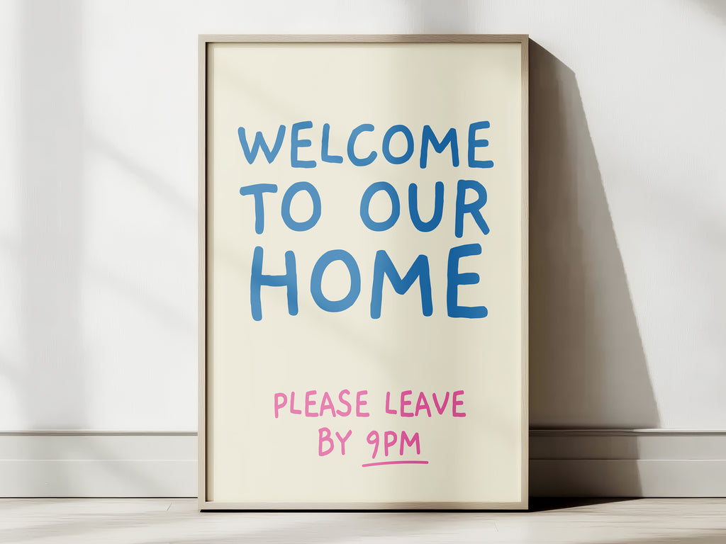 Welcome To Our Home Please Leave By 9 PM Print