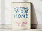 Welcome To Our Home Please Leave By 9 PM Print