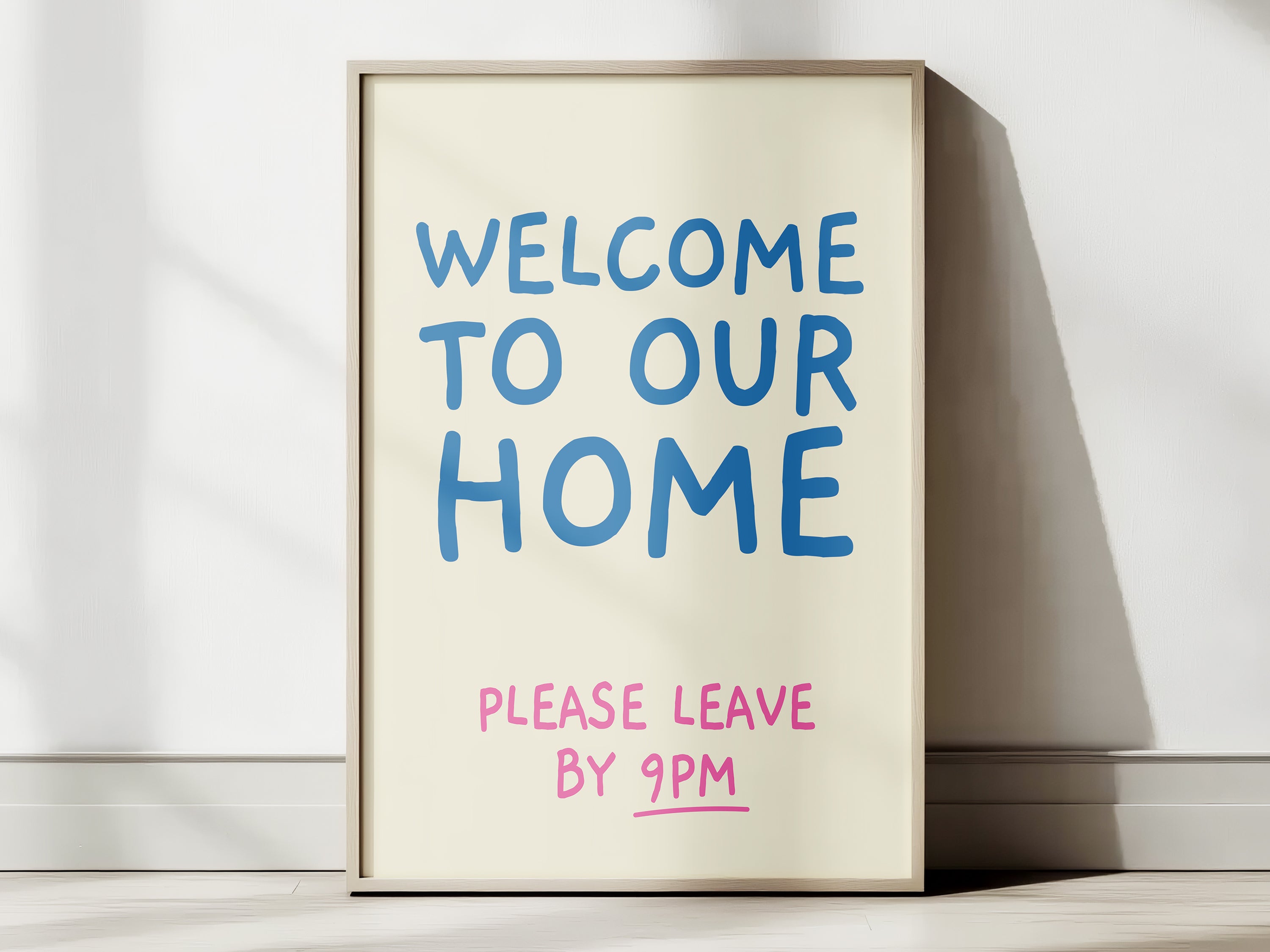 Welcome To Our Home Please Leave By 9 PM Print