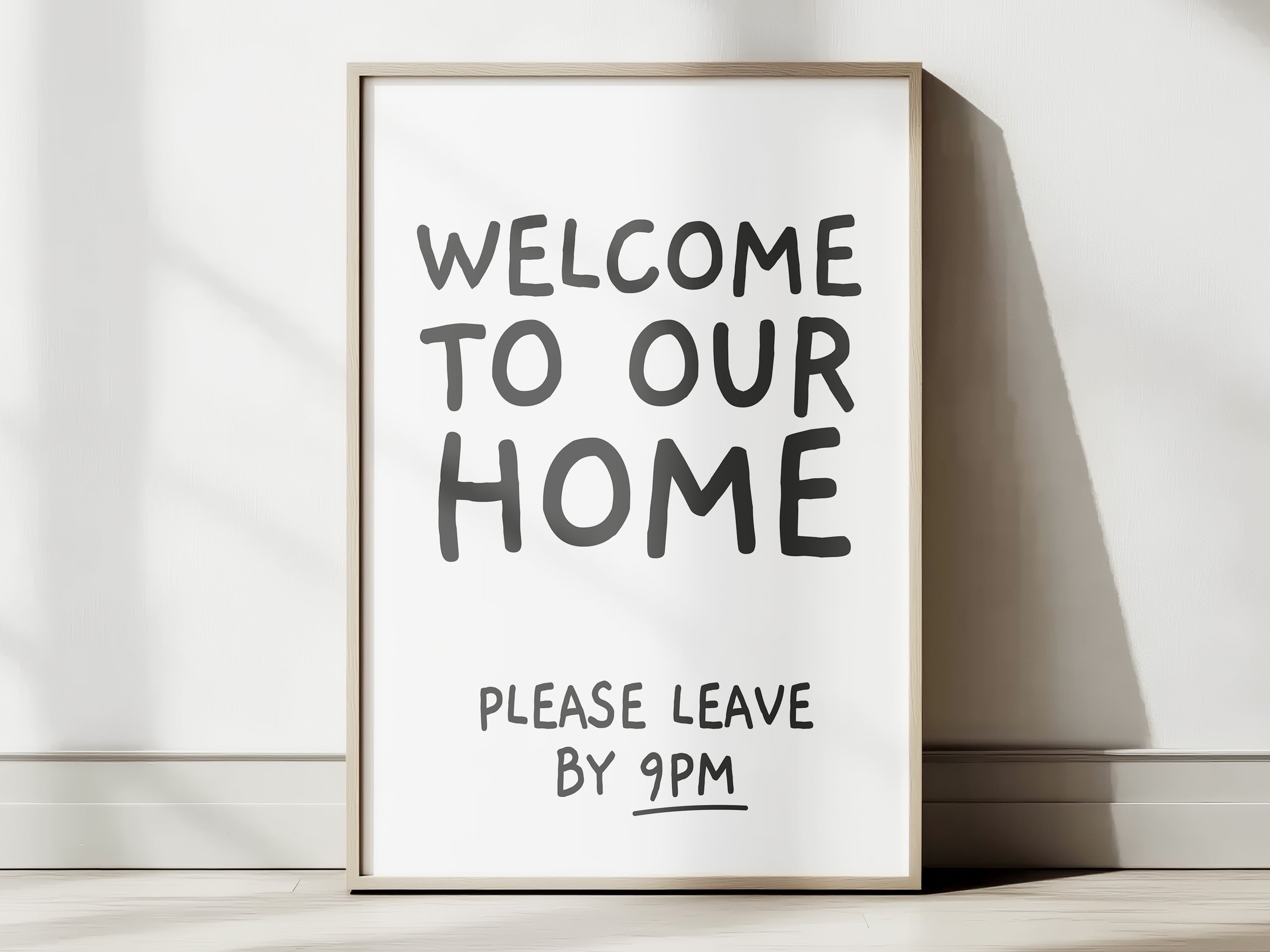 Welcome To Our Home Please Leave By 9 PM Print