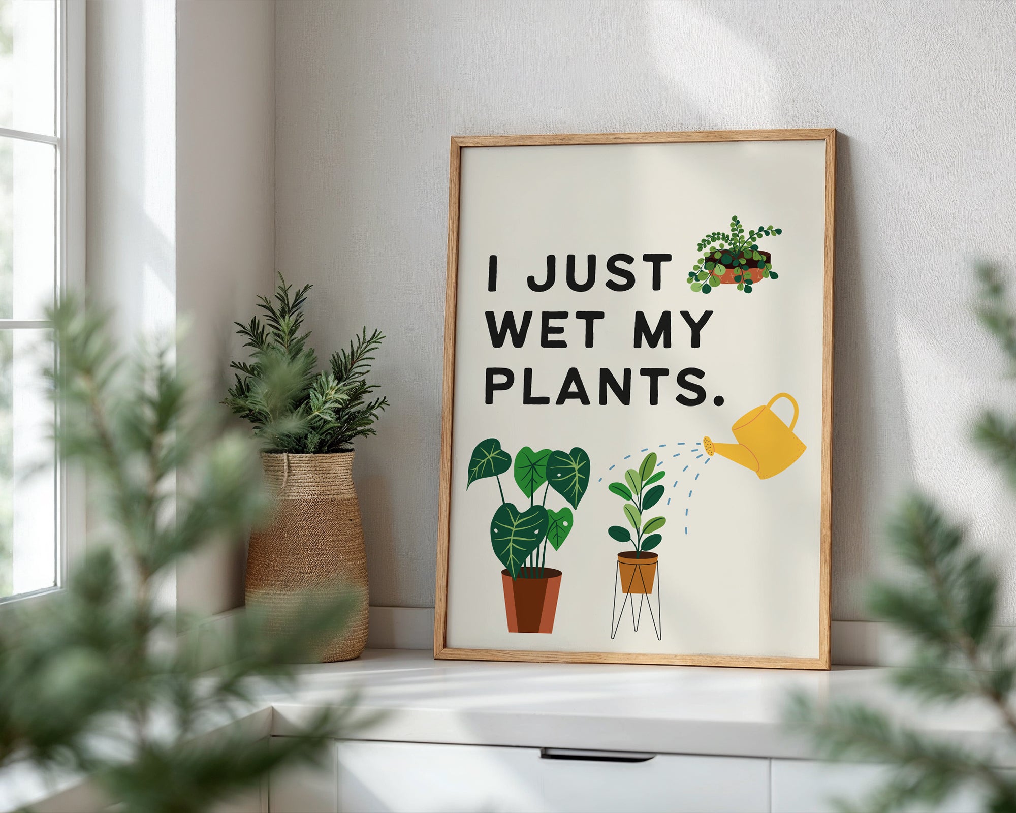 I Just Wet My Plants Print